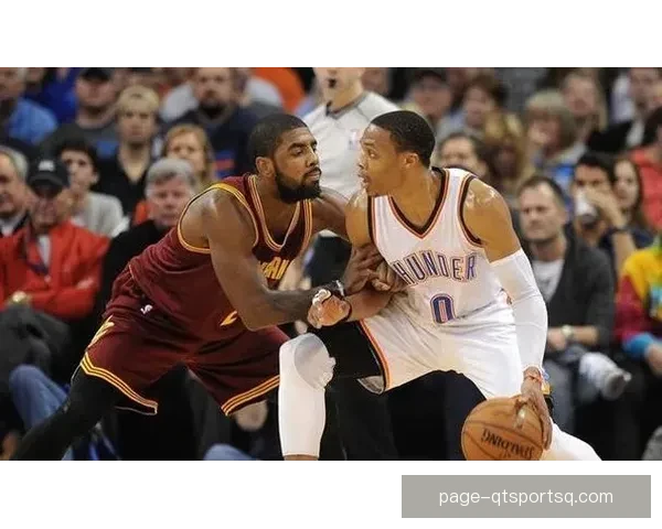 俄克拉荷马城雷霆凭借强势表现击败克里夫兰骑士迎来关键胜利 俄克拉荷马城雷霆凭借强势表现击败克里夫兰骑士迎来关键胜利